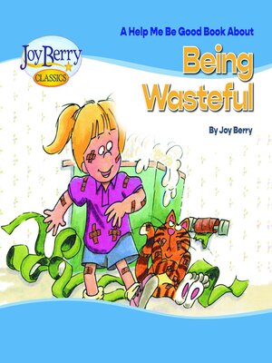 cover image of Help Me Be Good Book about Being Wasteful